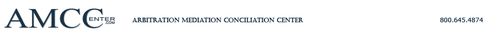 AMCCenter.com Arbitration Mediation Conciliation Center 800-645-4874